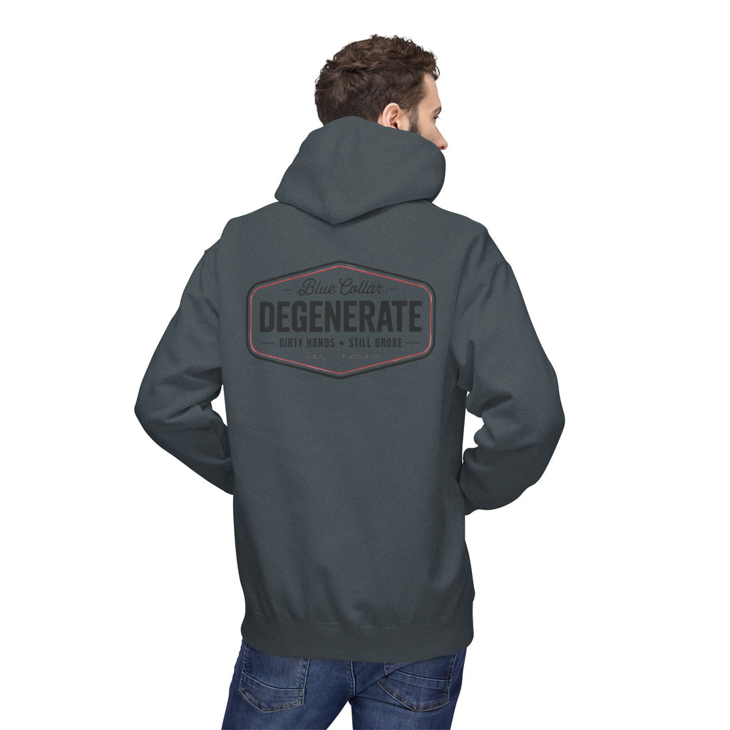 Blue Collar Degenerate Hoodie – "Dirty Hands • Still Broke" Workwear Pullover