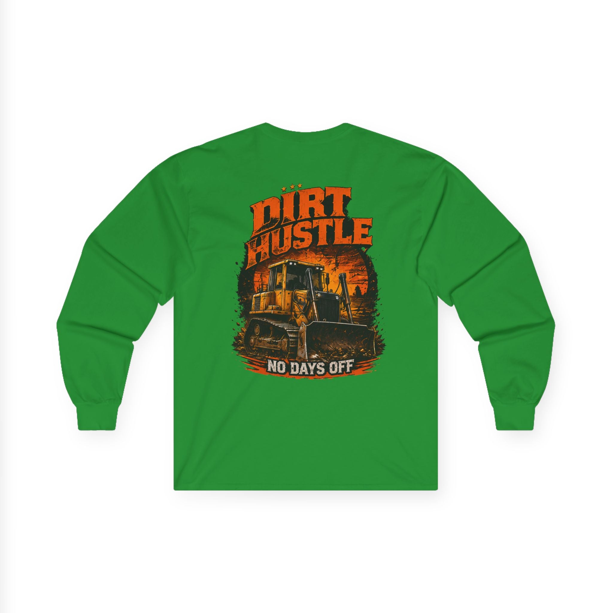 Dirt Hustle Long Sleeve Tee — No Days Off Construction Work Shirt