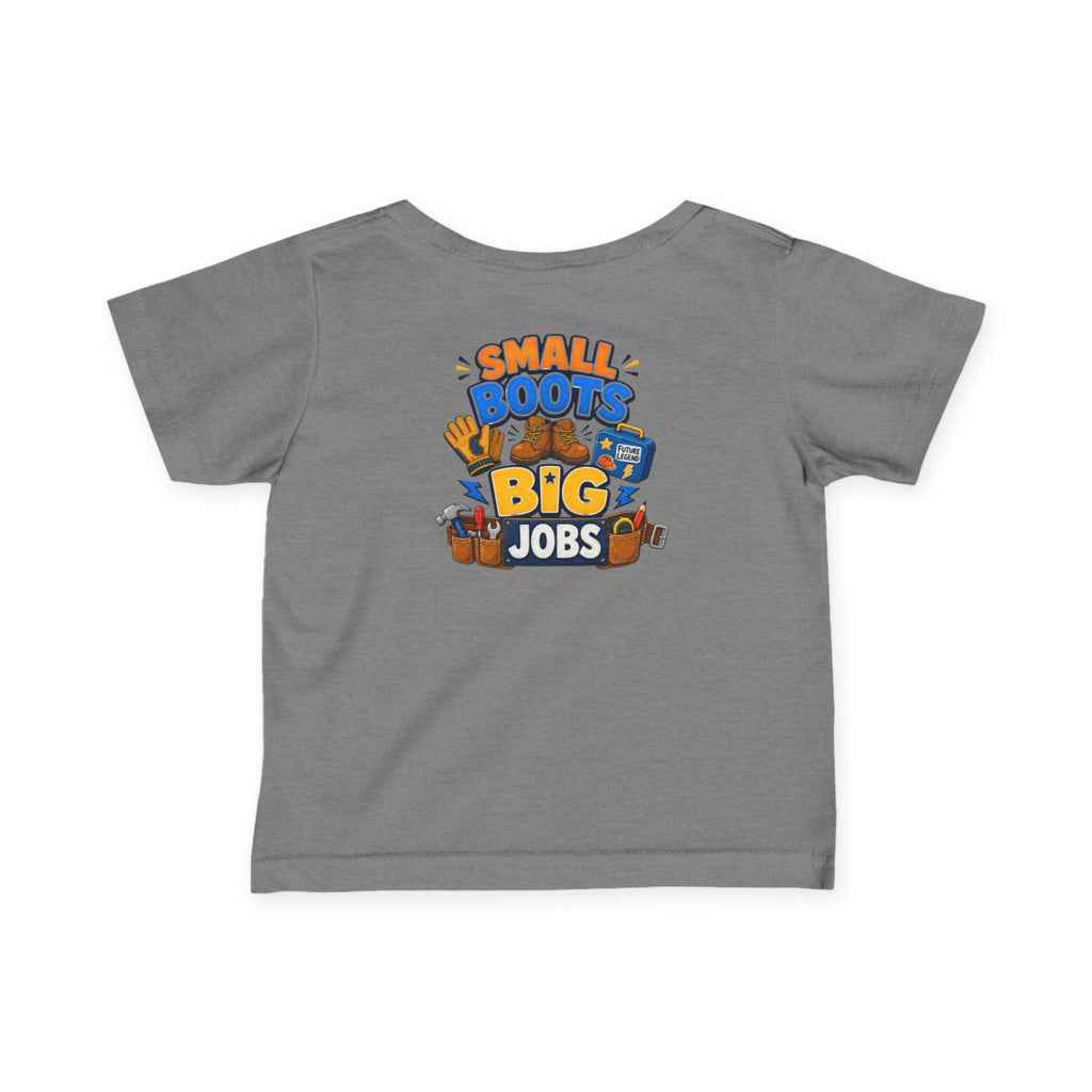 Infant Tee — “Small Boots Big Jobs” Construction Baby Shirt