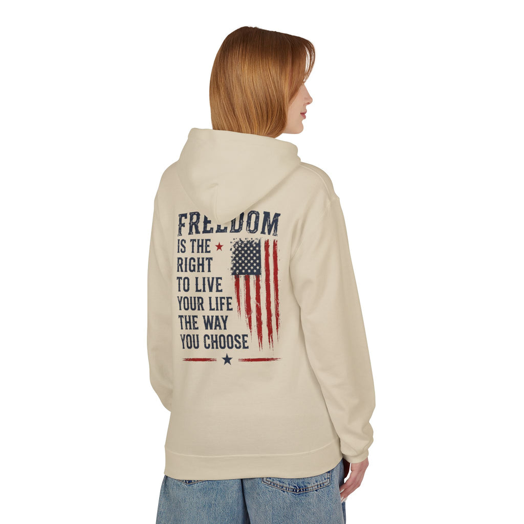 Freedom Flag Hoodie — "Freedom is the right to live your life the way you choose" Patriotic Pullover