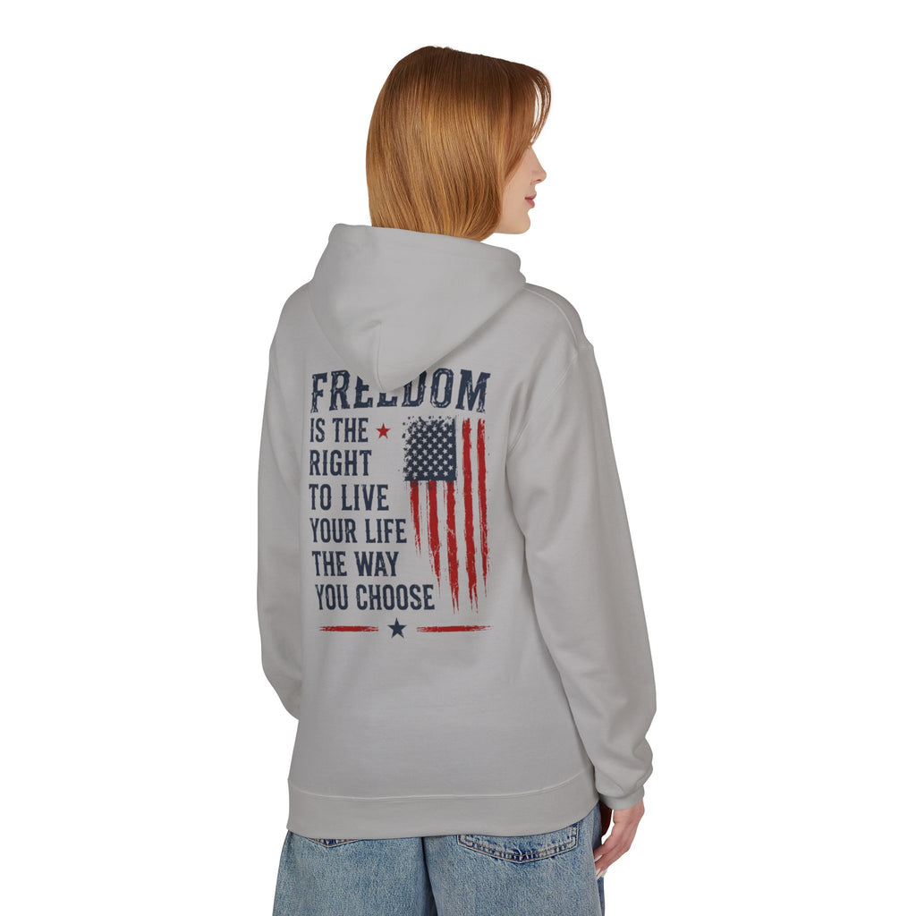 Freedom Flag Hoodie — "Freedom is the right to live your life the way you choose" Patriotic Pullover