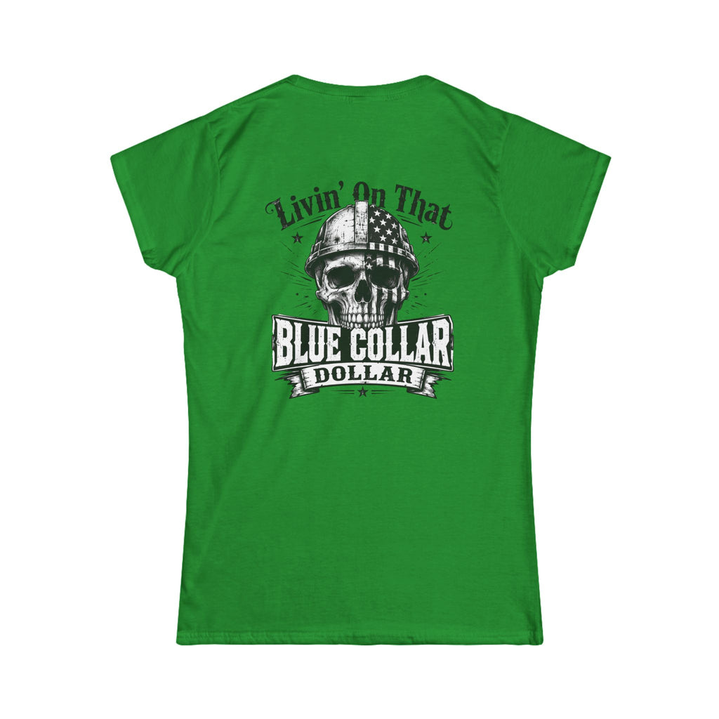 Blue Collar Dollar Women's Tee — "Livin' On That" Skull Workwear T-Shirt