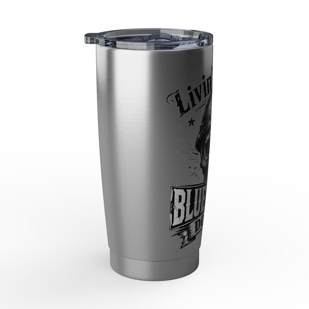 Livin' On That Blue Collar Dollar 20oz Tumbler